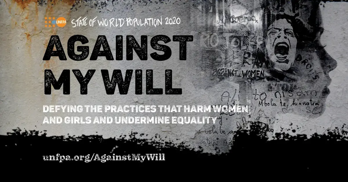 “Against my will”: The State of World Population 2020 is a call to end practices that harm women and girls